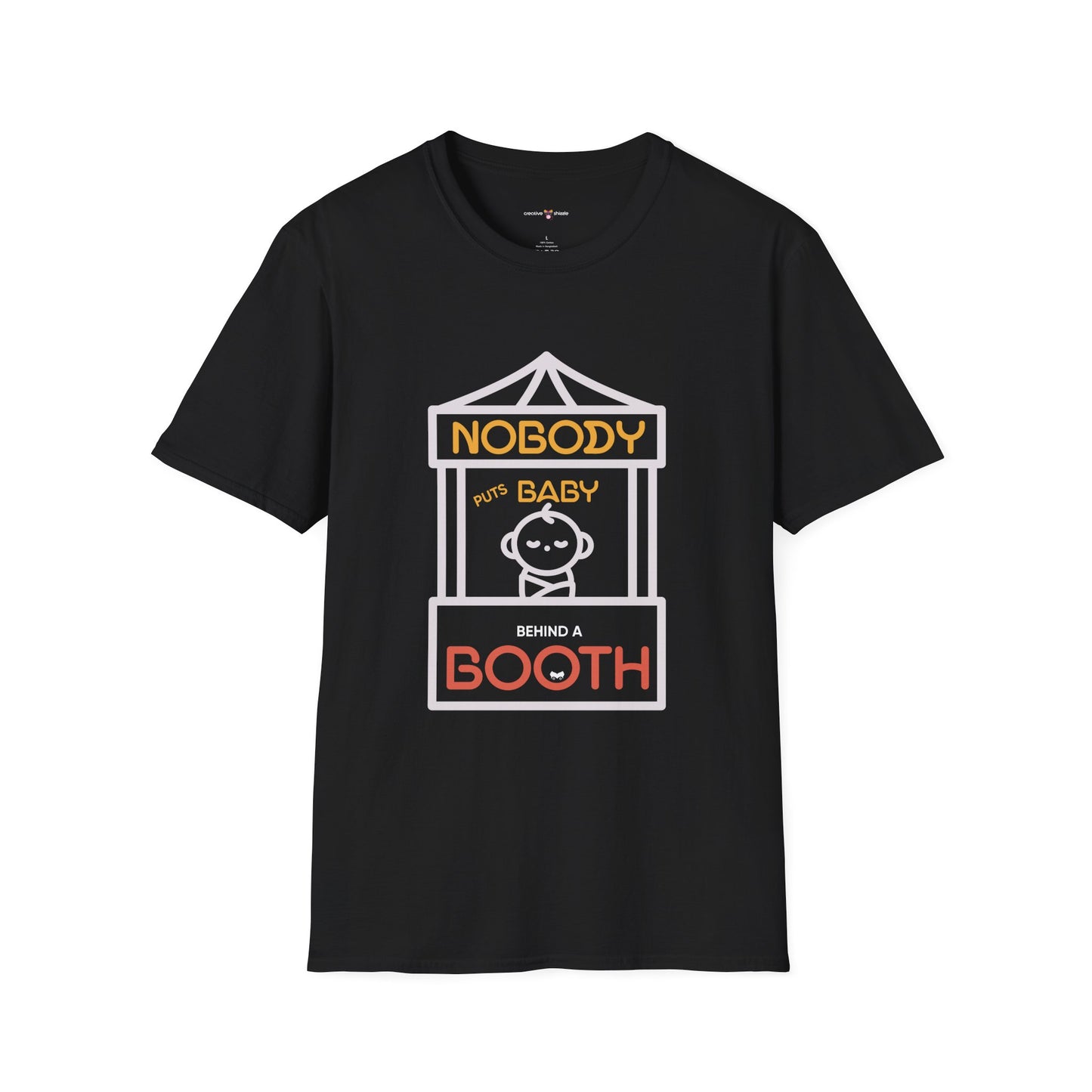 "Nobody Puts Baby Behind a Booth" Tee
